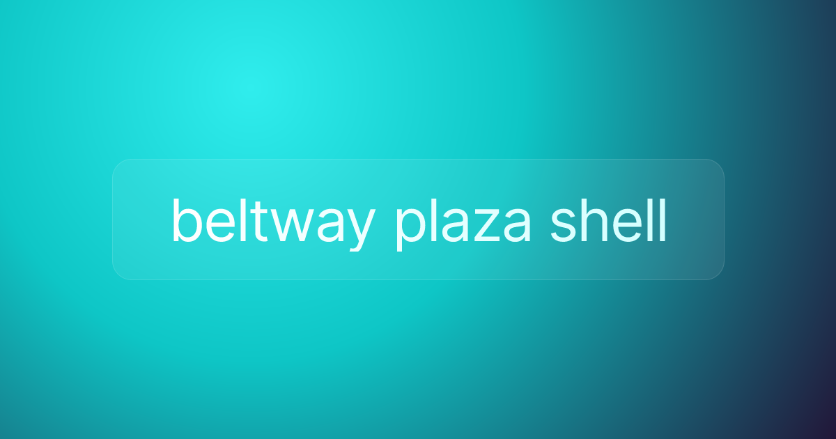 beltway plaza shell