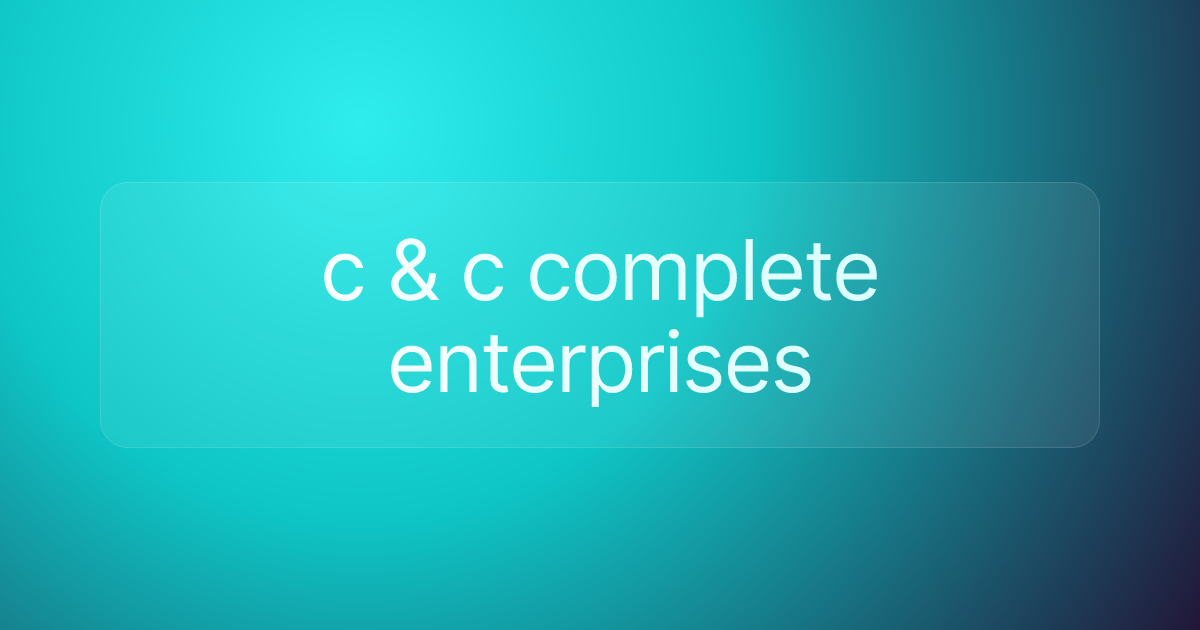 c & c complete enterprises