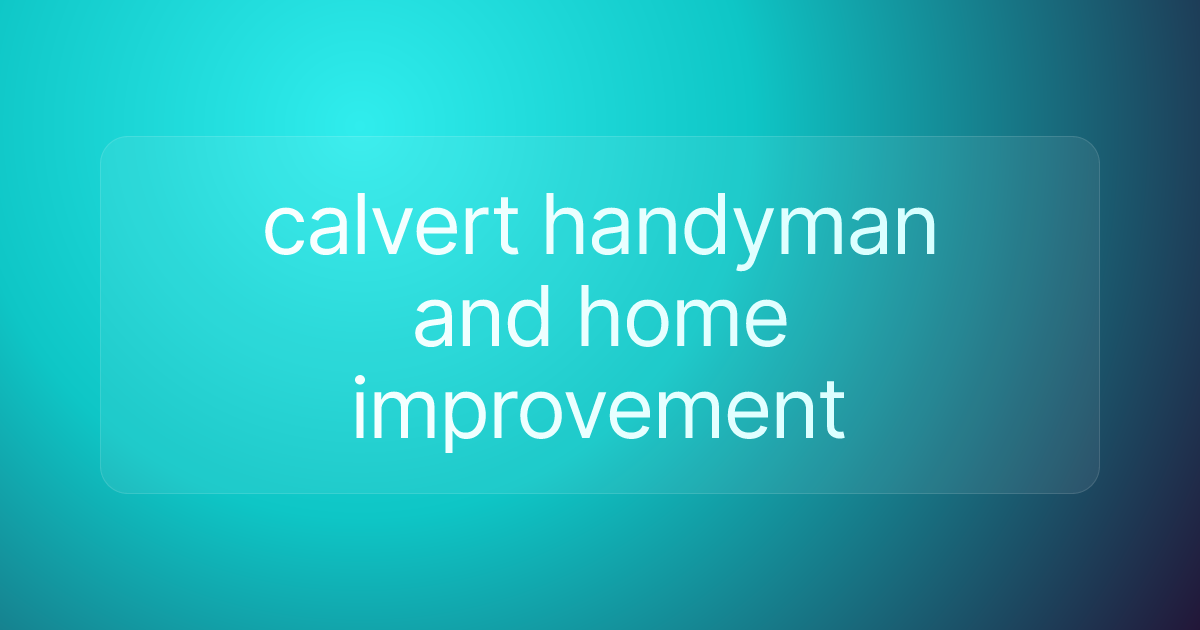 calvert handyman and home improvement