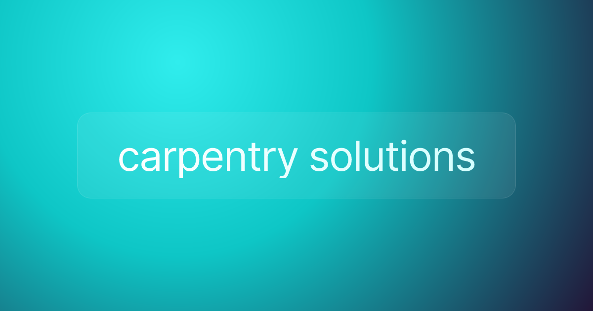 carpentry solutions
