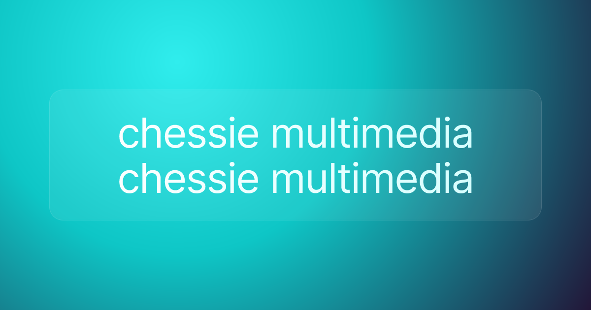 chessie multimedia chessie multimedia