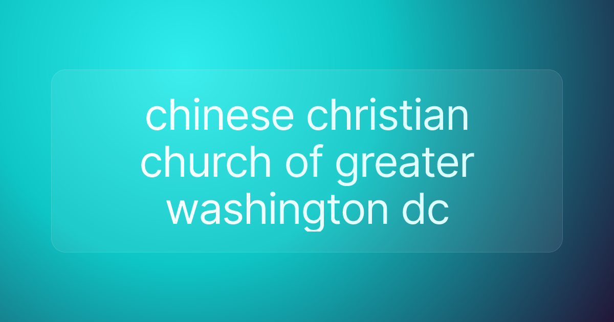 chinese christian church of greater washington dc