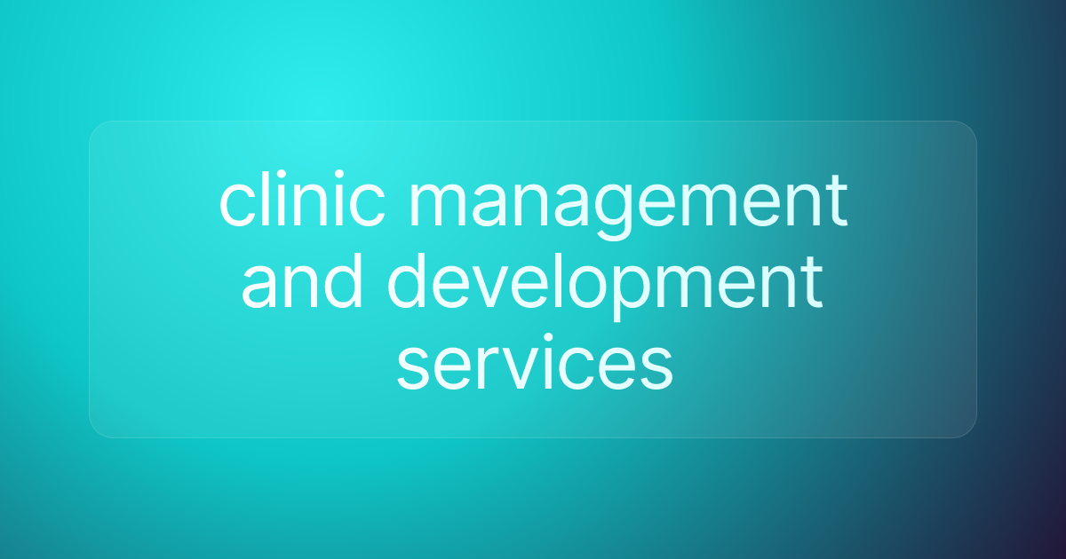 clinic management and development services