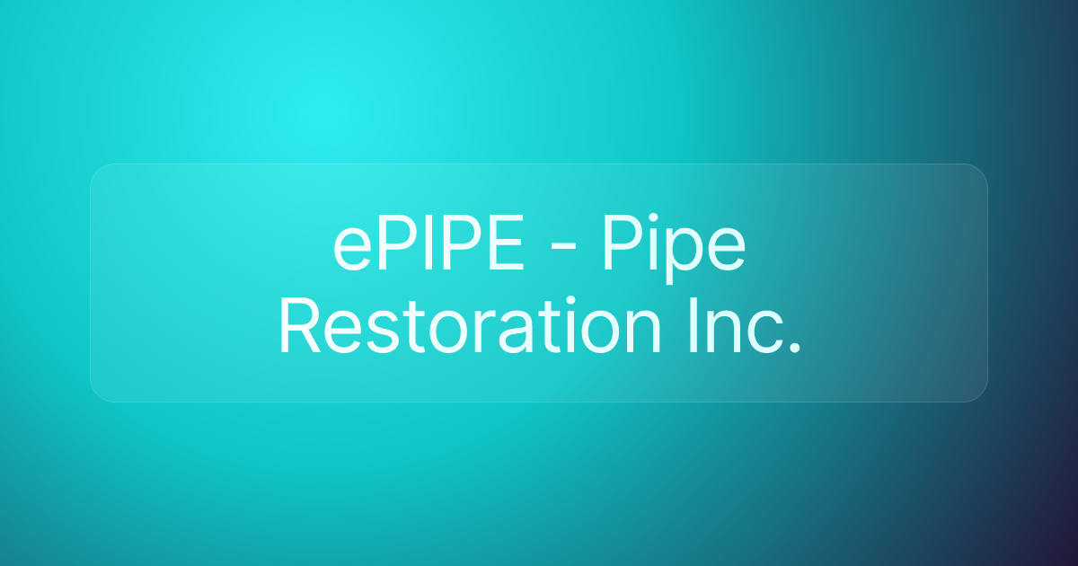 ePIPE - Pipe Restoration Inc.