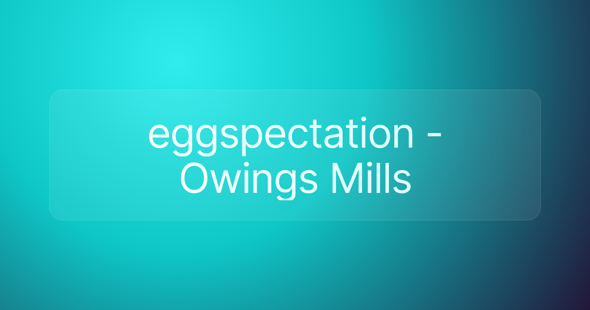 eggspectation - Owings Mills