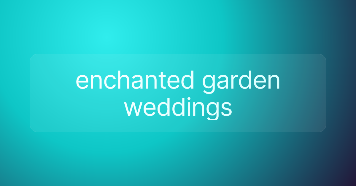 enchanted garden weddings