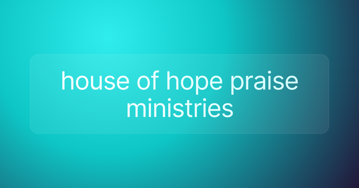 house of hope praise ministries
