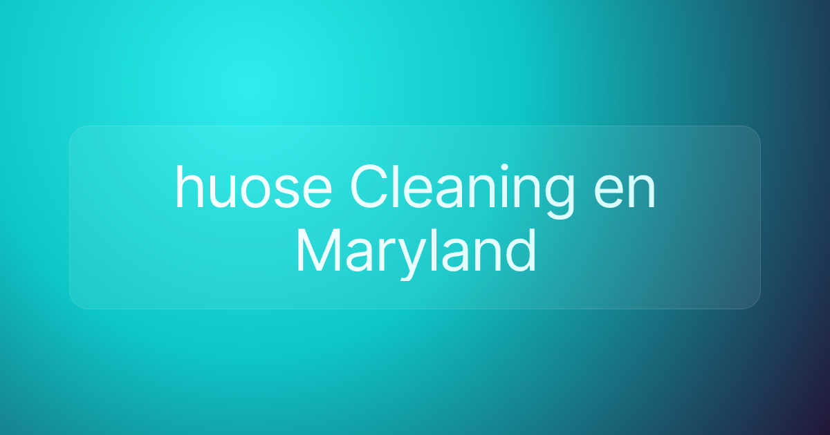 huose Cleaning en Maryland