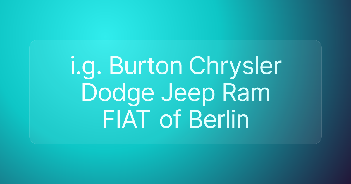 i.g. Burton Chrysler Dodge Jeep Ram FIAT of Berlin