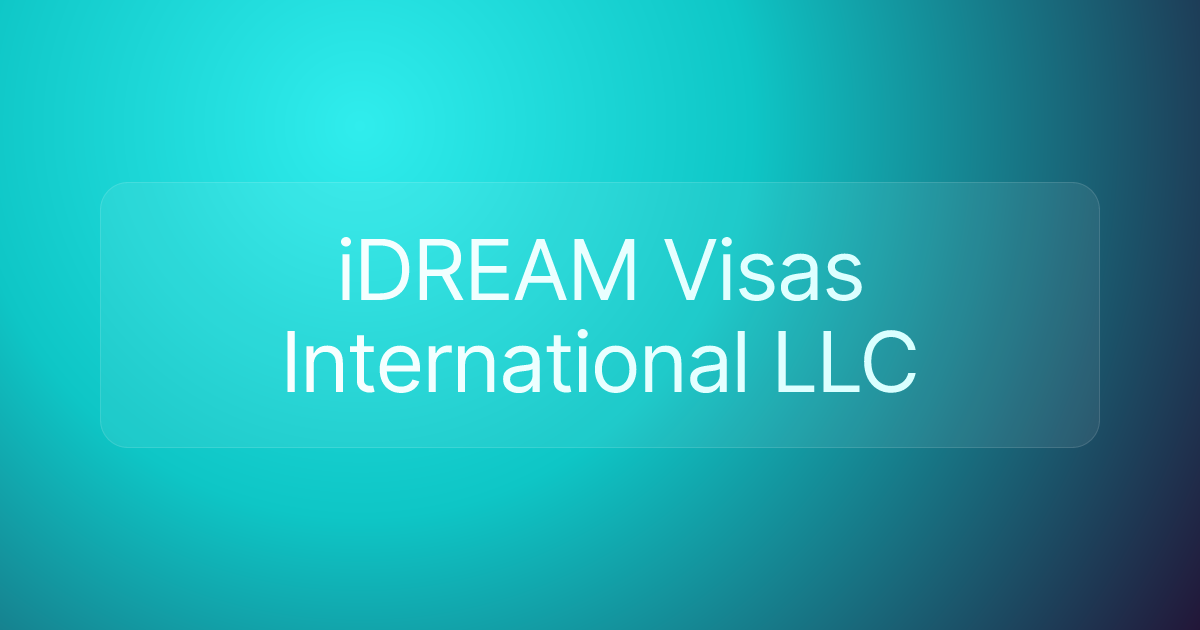 iDREAM Visas International LLC