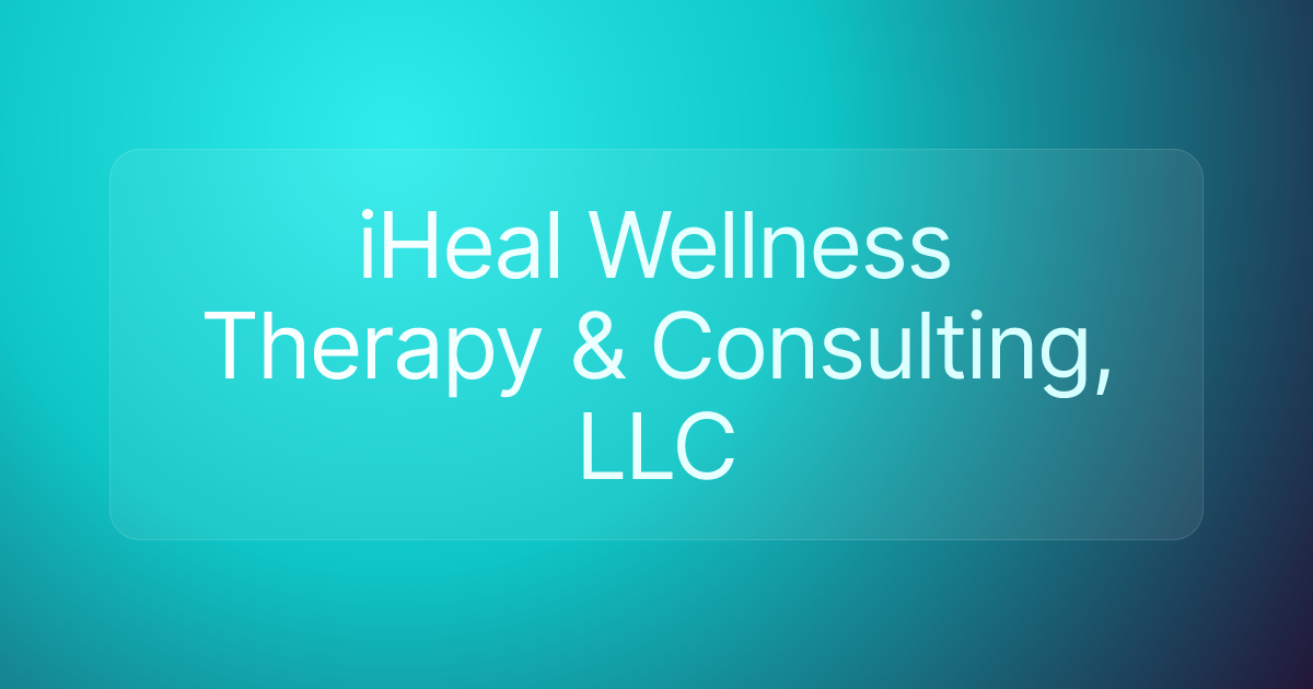 iHeal Wellness Therapy & Consulting, LLC
