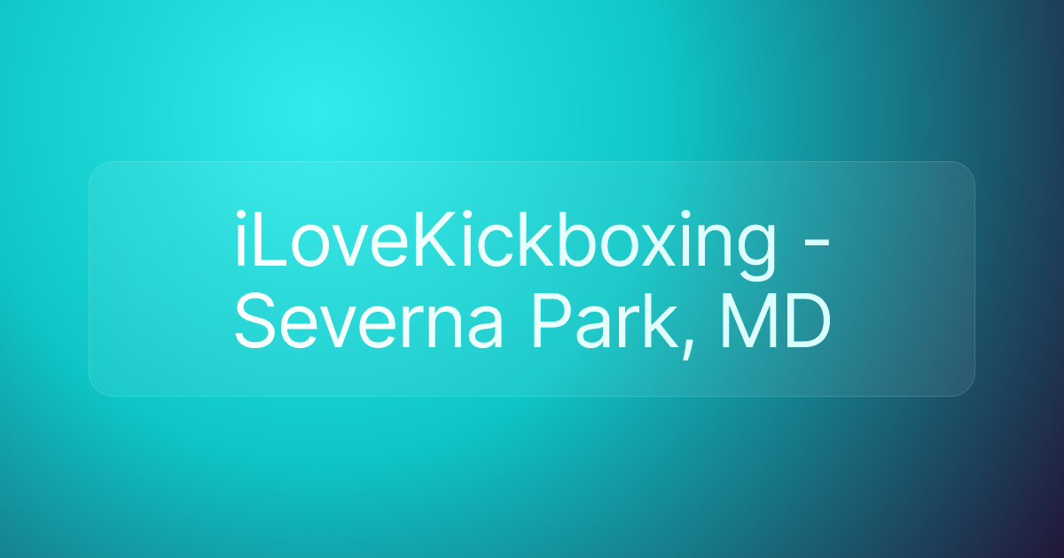 iLoveKickboxing - Severna Park, MD