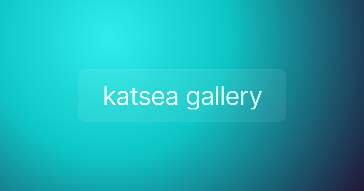 katsea gallery