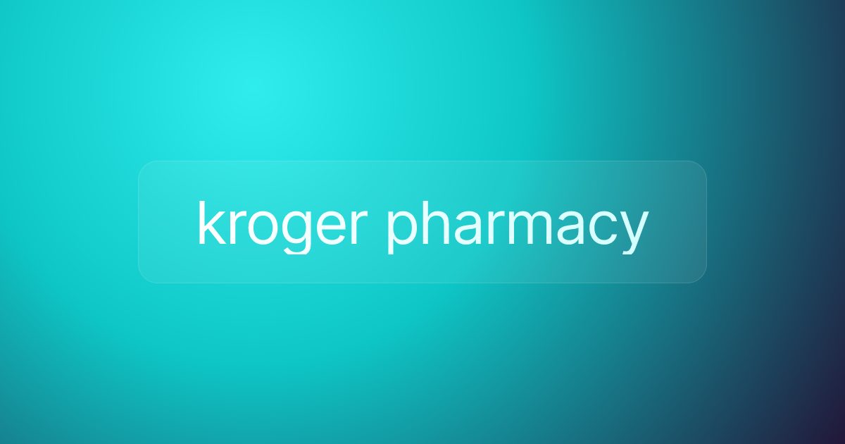 kroger pharmacy
