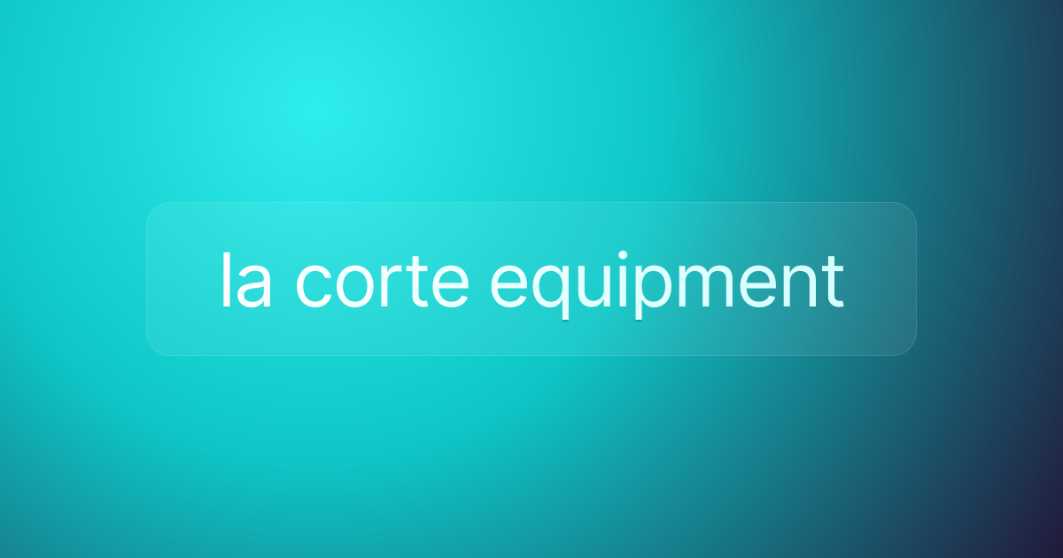 la corte equipment
