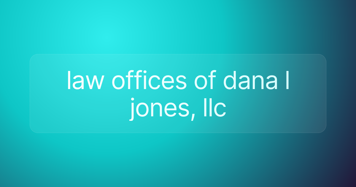 law offices of dana l jones, llc