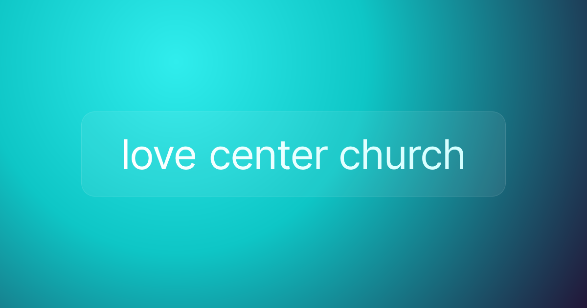 love center church