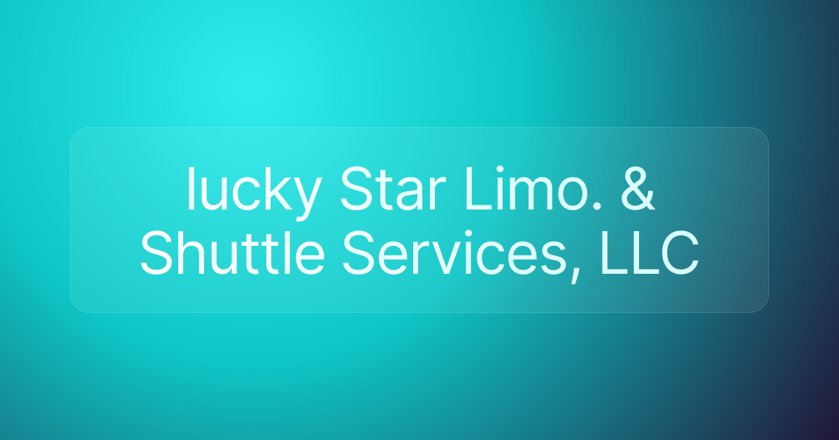 lucky Star Limo. & Shuttle Services, LLC