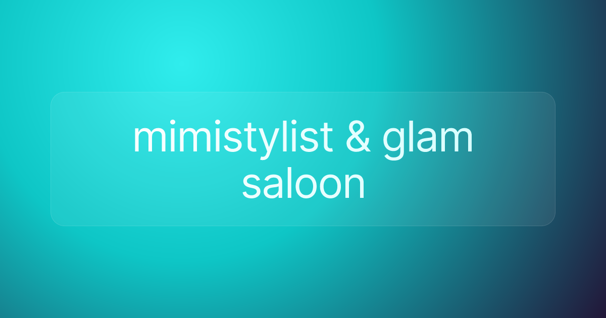 mimistylist & glam saloon