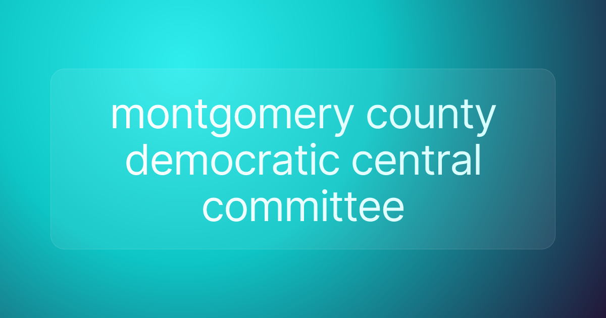 montgomery county democratic central committee