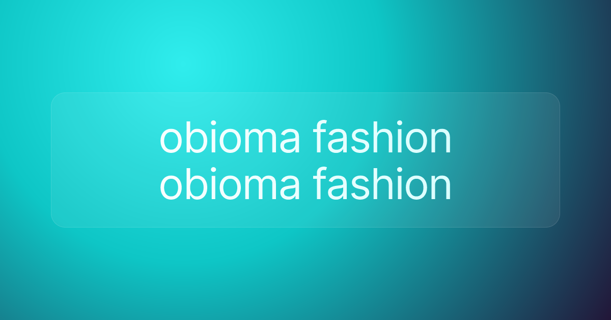 obioma fashion obioma fashion