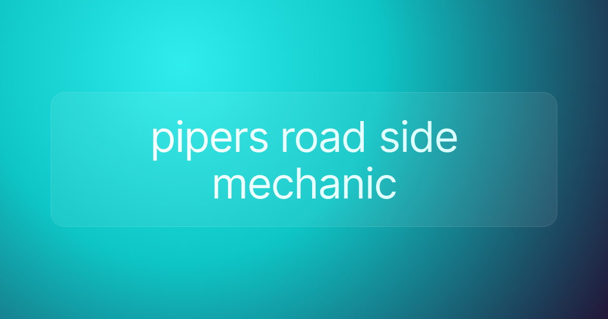 pipers road side mechanic