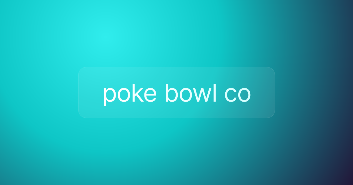 poke bowl co