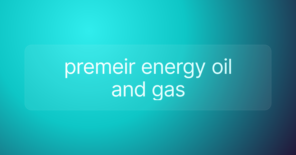 premeir energy oil and gas