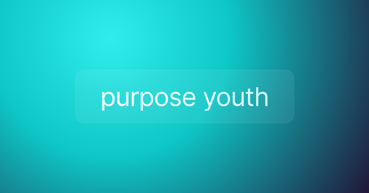 purpose youth