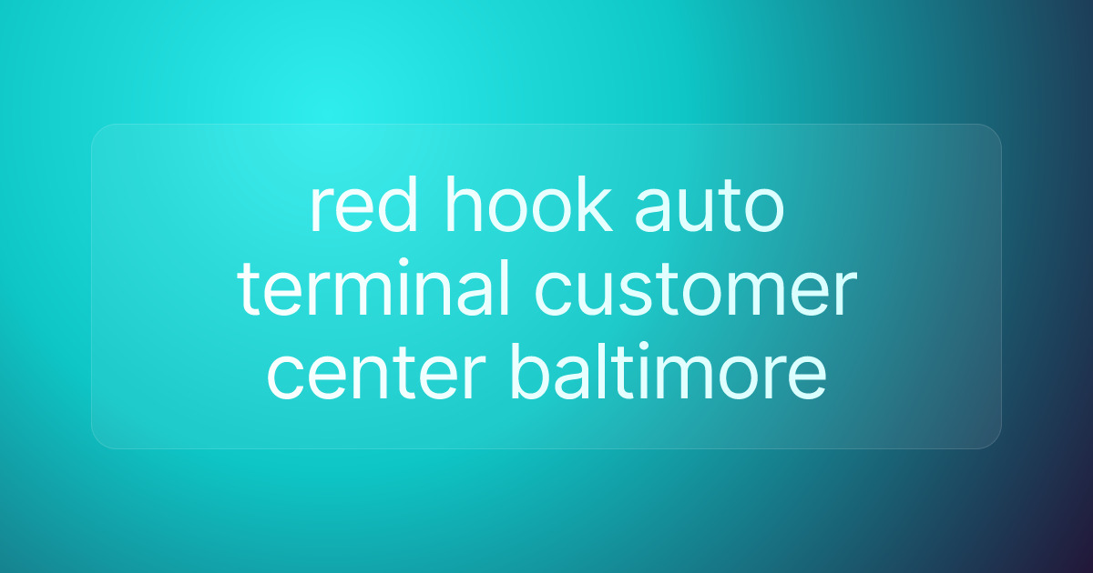 red hook auto terminal customer center baltimore