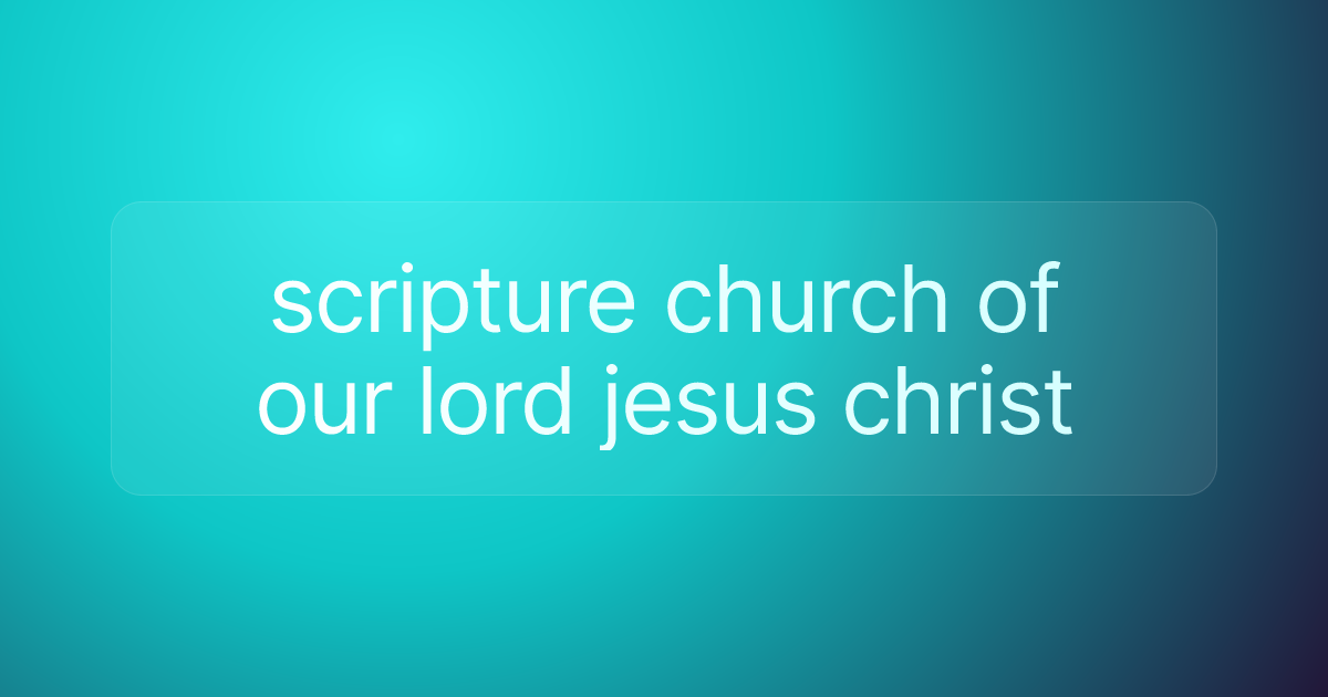 scripture church of our lord jesus christ