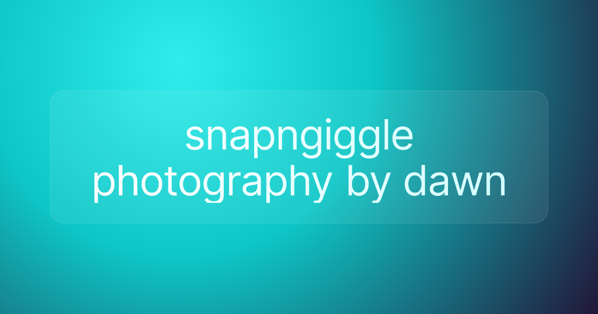 snapngiggle photography by dawn