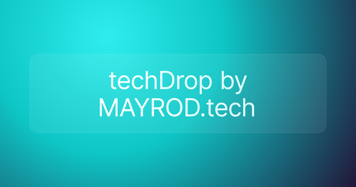 techDrop by MAYROD.tech