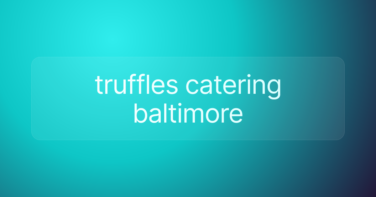 truffles catering baltimore