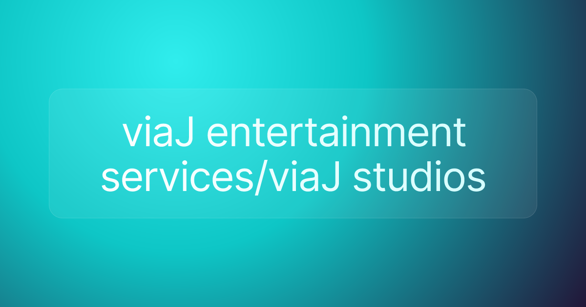 viaJ entertainment services/viaJ studios