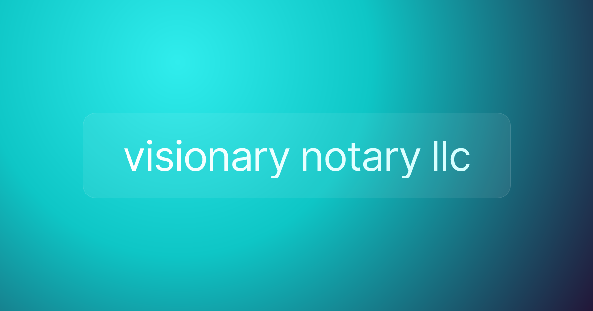 visionary notary llc