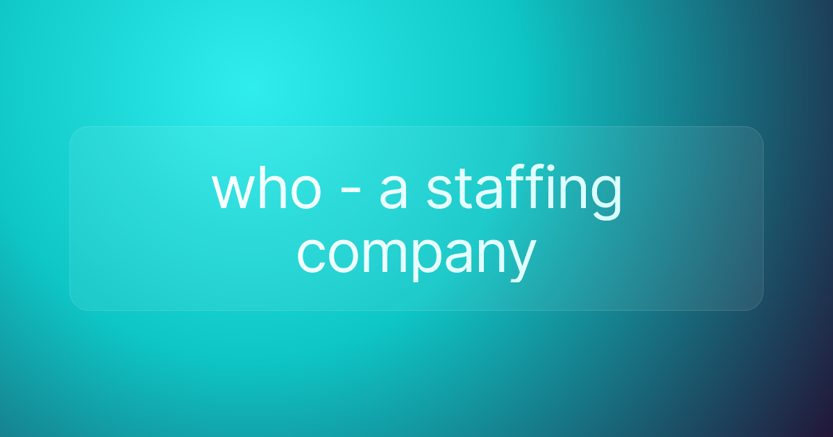 who - a staffing company