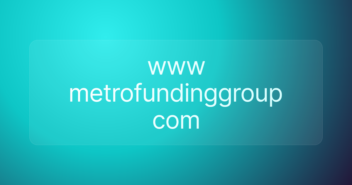 www metrofundinggroup com