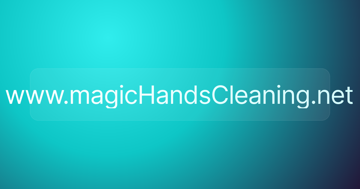 www.magicHandsCleaning.net
